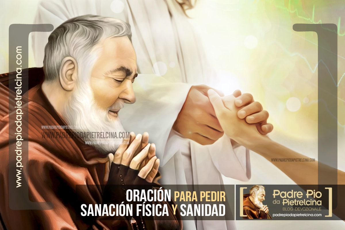 Oración al Padre Pío por la salud: Un rezo poderoso para sanar cuerpo y ...